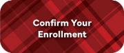 red plaid button with white text reading "Confirm Your Enrollment"